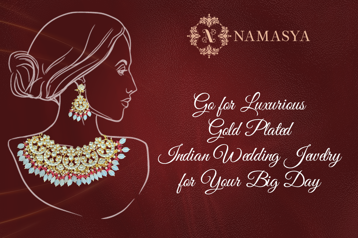 Go for Luxurious Gold Plated Indian Wedding Jewelry for Your Big Day Masayaa