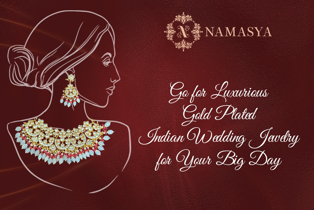 Go for Luxurious Gold Plated Indian Wedding Jewelry for Your Big Day