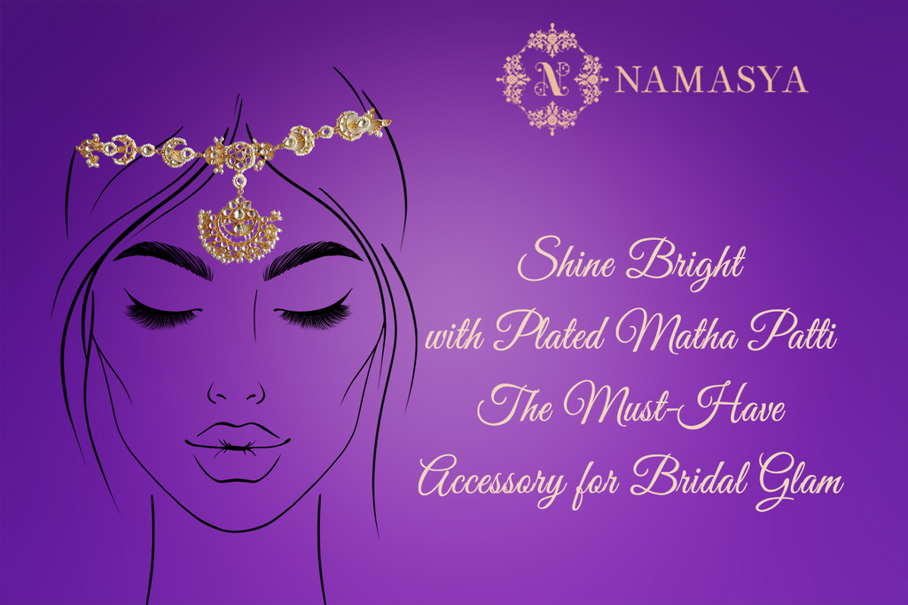 Shine Bright with Plated Matha Patti: The Must-Have Accessory for Bridal Glam